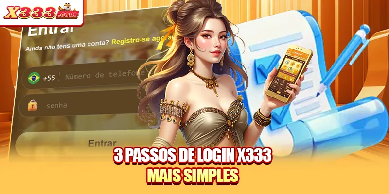3 passos de login X333 mais simples