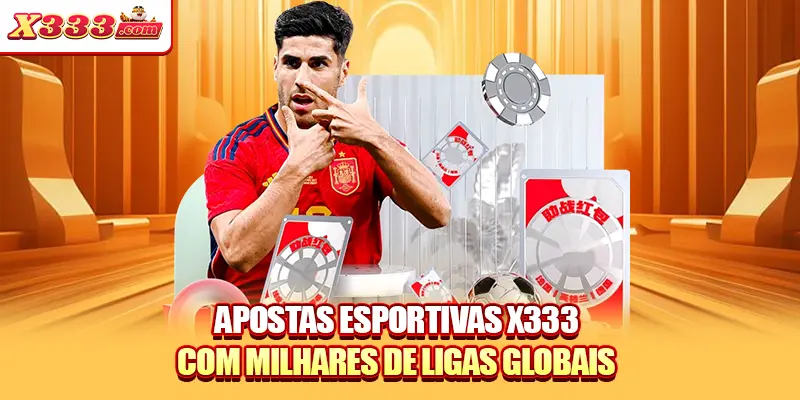 Apostas esportivas X333 com milhares de ligas globais