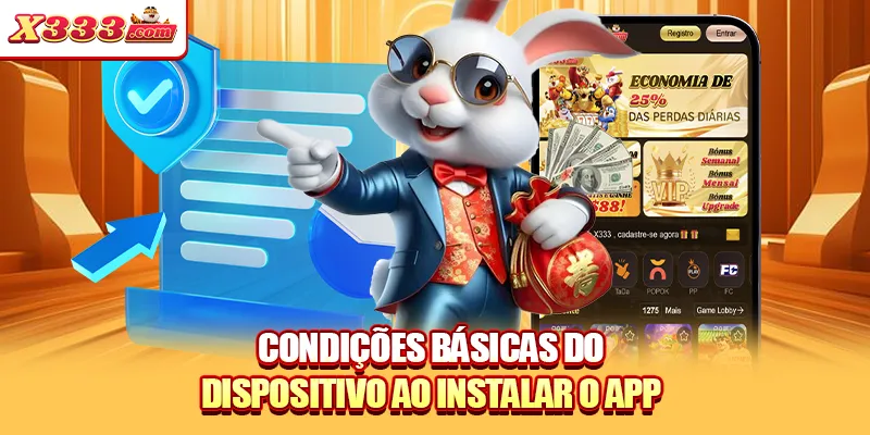 Condições básicas do dispositivo ao instalar o app