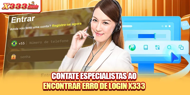 Contate especialistas ao encontrar erro de login X333