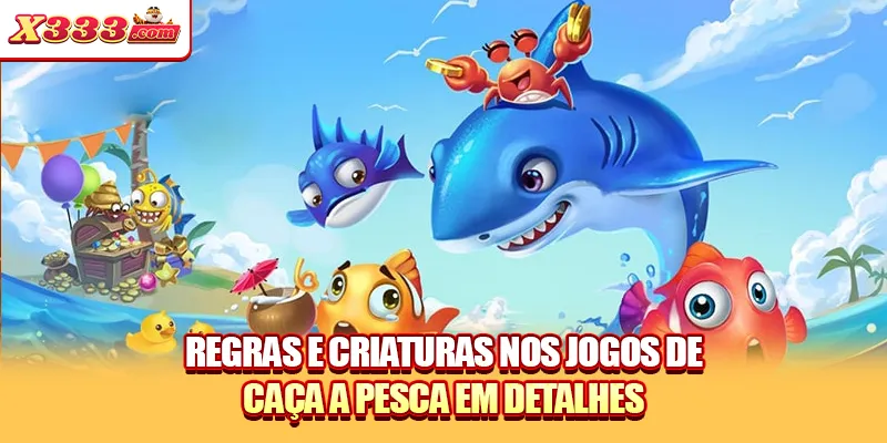 Regras e criaturas nos jogos de caça a pesca em detalhes