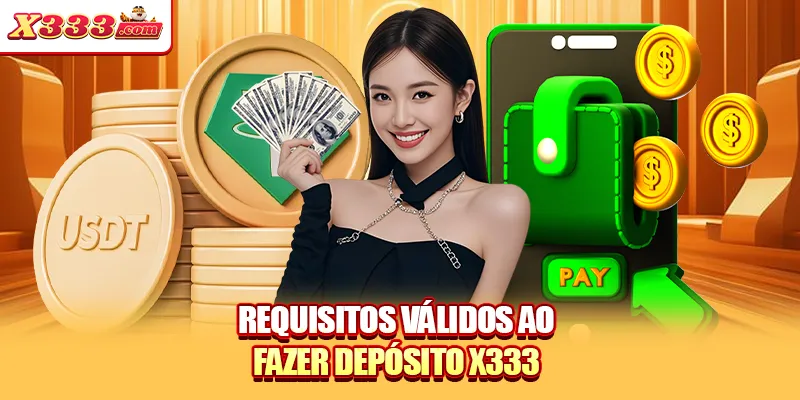 Requisitos válidos ao fazer depósito X333